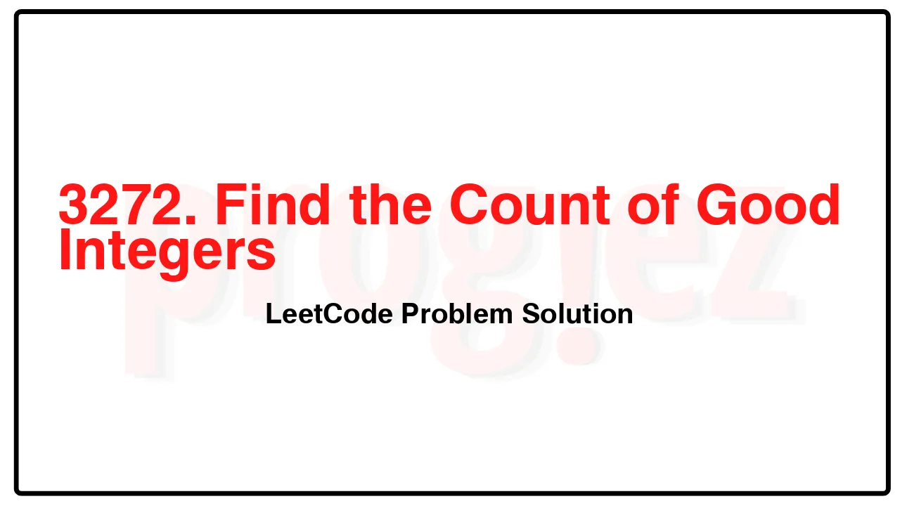 3272. Find the Count of Good Integers LeetCode Solution image