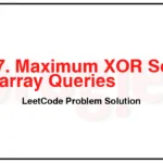3277. Maximum XOR Score Subarray Queries LeetCode Solution 3277-Maximum-XOR-Score-Subarray-Queries-LeetCode-Problem-Solution