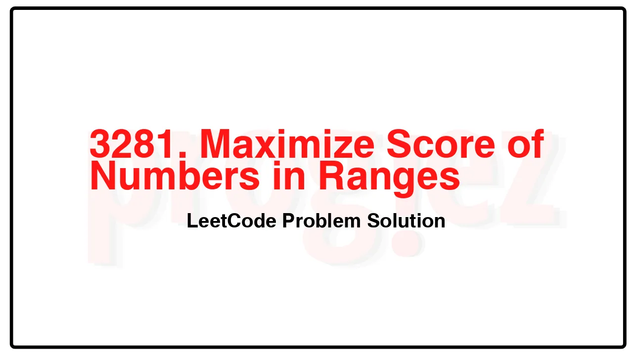 3281. Maximize Score of Numbers in Ranges LeetCode Solution image