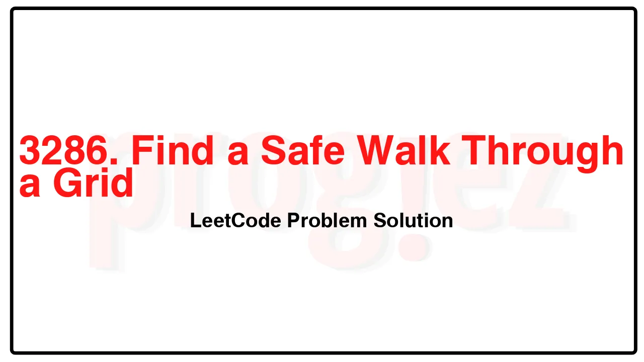 3286. Find a Safe Walk Through a Grid LeetCode Solution image