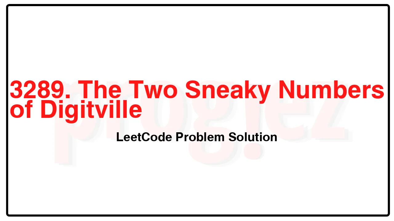 3289. The Two Sneaky Numbers of Digitville LeetCode Solution image