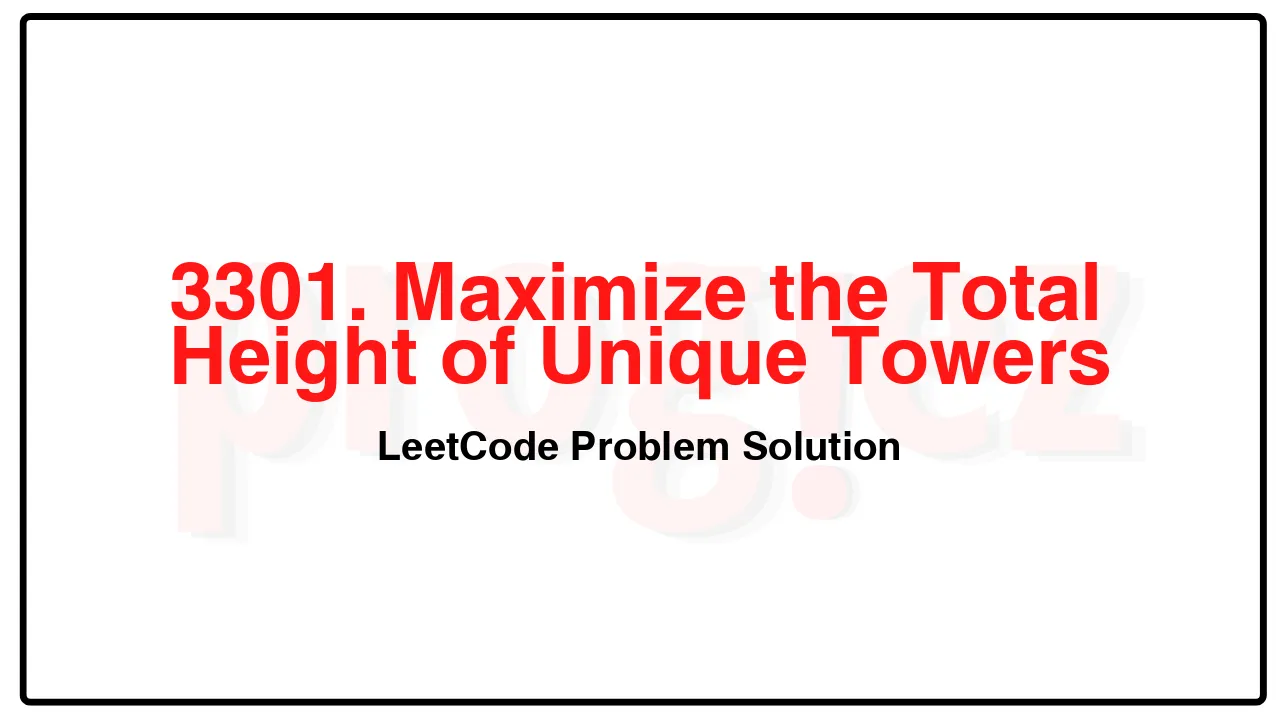 3301. Maximize the Total Height of Unique Towers LeetCode Solution image