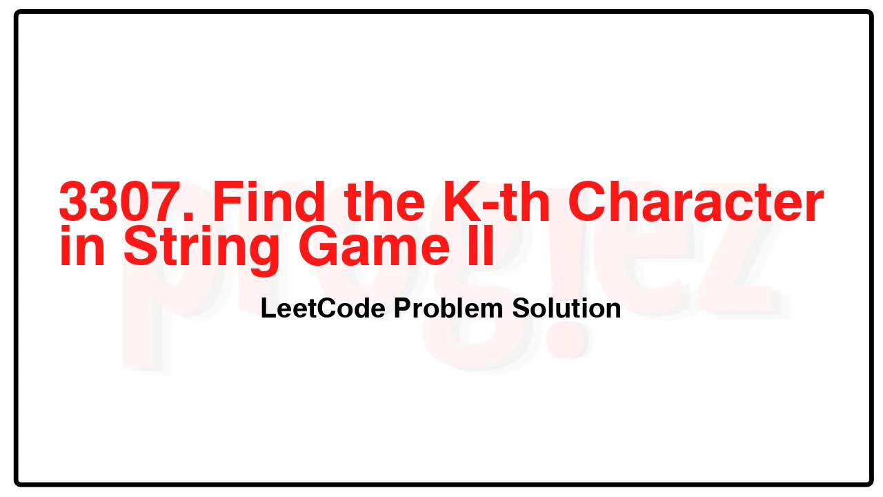 3307. Find the K-th Character in String Game II LeetCode Solution image