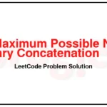 3309. Maximum Possible Number by Binary Concatenation LeetCode Solution 3309-Maximum-Possible-Number-by-Binary-Concatenation-LeetCode-Problem-Solution