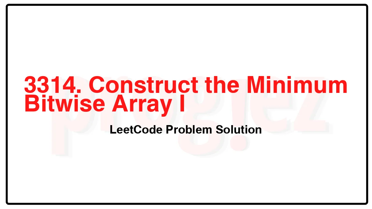 3314. Construct the Minimum Bitwise Array I LeetCode Solution image