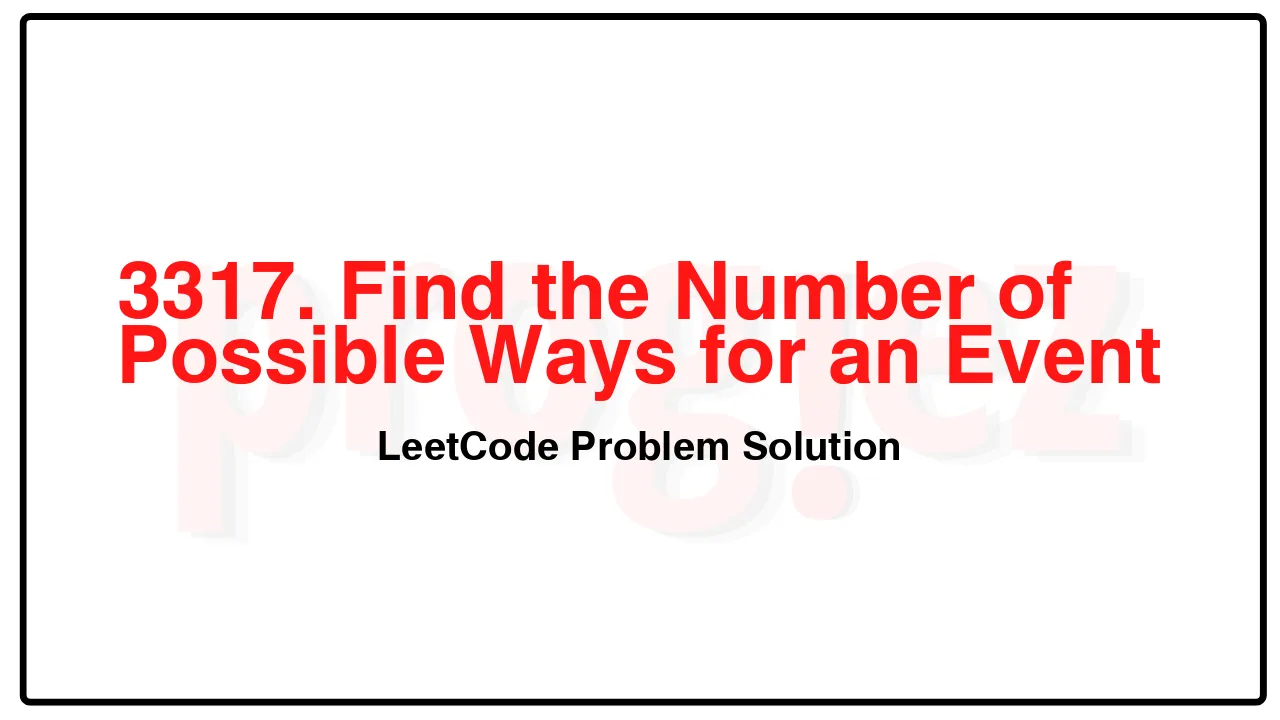 3317. Find the Number of Possible Ways for an Event LeetCode Solution image