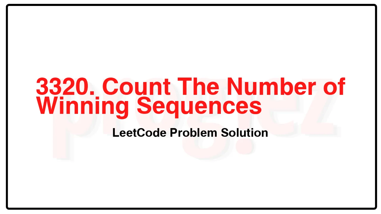 3320. Count The Number of Winning Sequences LeetCode Solution image