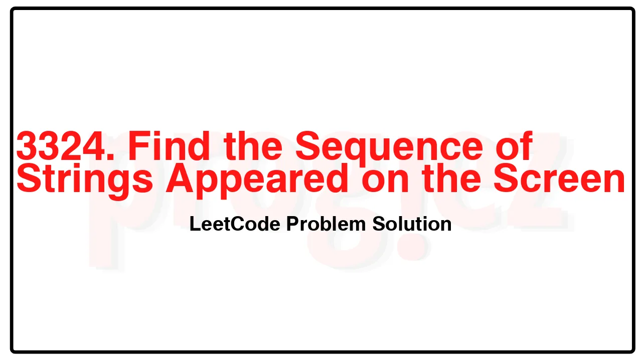 3324. Find the Sequence of Strings Appeared on the Screen LeetCode Solution image