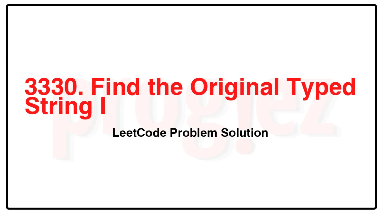 3330. Find the Original Typed String I LeetCode Solution image