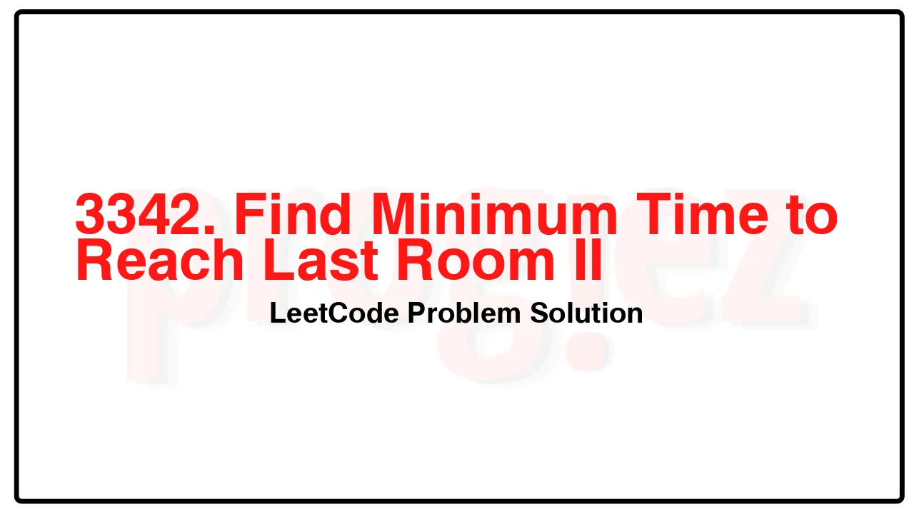 3342. Find Minimum Time to Reach Last Room II LeetCode Solution image