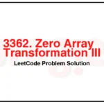 3362-Zero-Array-Transformation-III-LeetCode-Problem-Solution