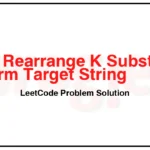 3365-Rearrange-K-Substrings-to-Form-Target-String-LeetCode-Problem-Solution