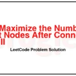 3373-Maximize-the-Number-of-Target-Nodes-After-Connecting-Trees-II-LeetCode-Problem-Solution