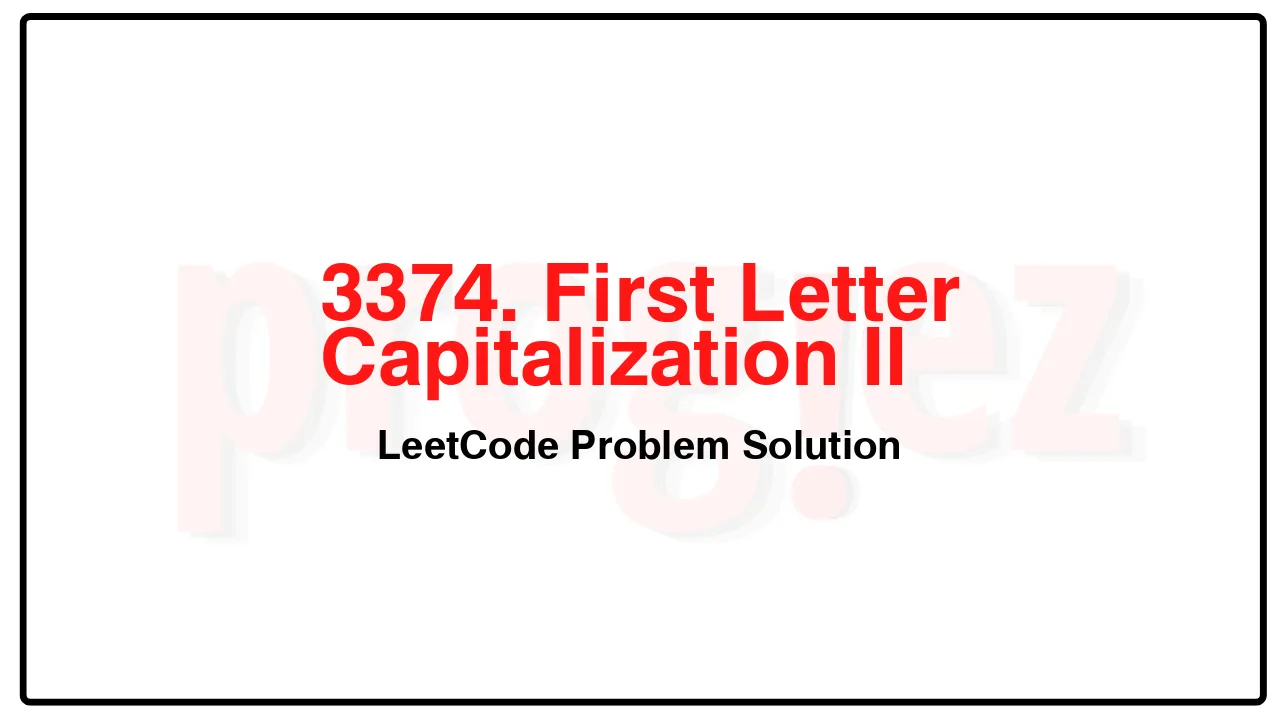 3374. First Letter Capitalization II LeetCode Solution image