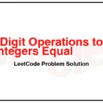 3377-Digit-Operations-to-Make-Two-Integers-Equal-LeetCode-Problem-Solution