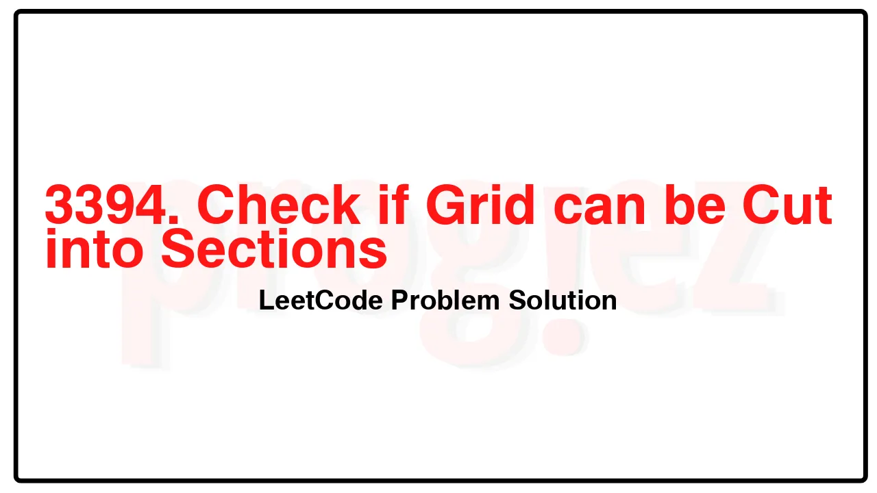 3394. Check if Grid can be Cut into Sections LeetCode Solution image