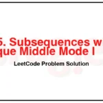 3395-Subsequences-with-a-Unique-Middle-Mode-I-LeetCode-Problem-Solution