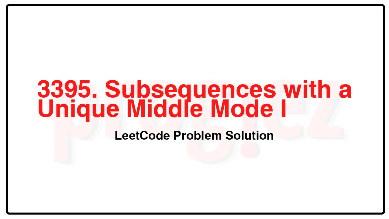 3395. Subsequences with a Unique Middle Mode I LeetCode Solution image