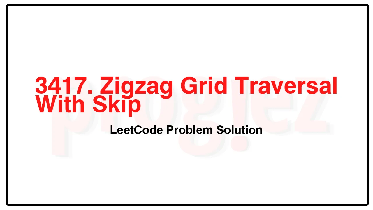 3417. Zigzag Grid Traversal With Skip LeetCode Solution image