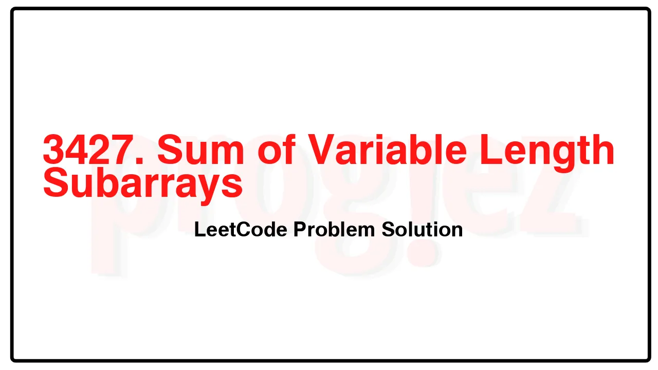 3427. Sum of Variable Length Subarrays LeetCode Solution image