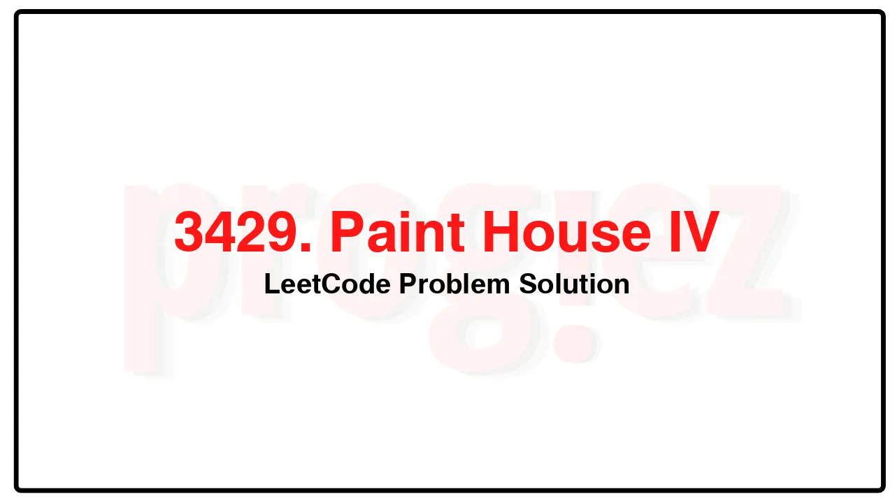 3429. Paint House IV LeetCode Solution image