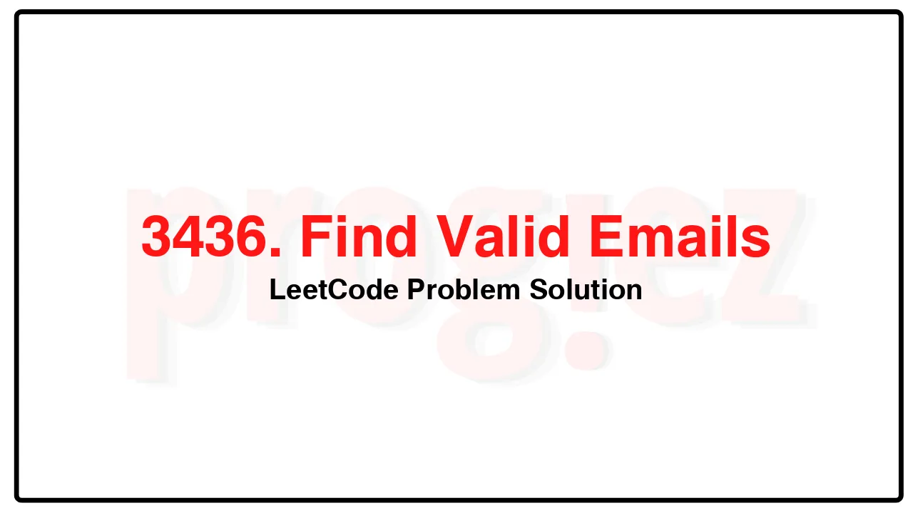 3436. Find Valid Emails LeetCode Solution image