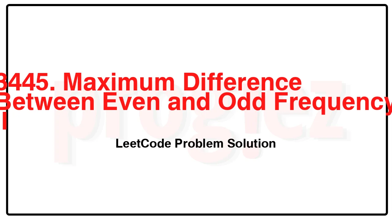 3445. Maximum Difference Between Even and Odd Frequency II LeetCode Solution image