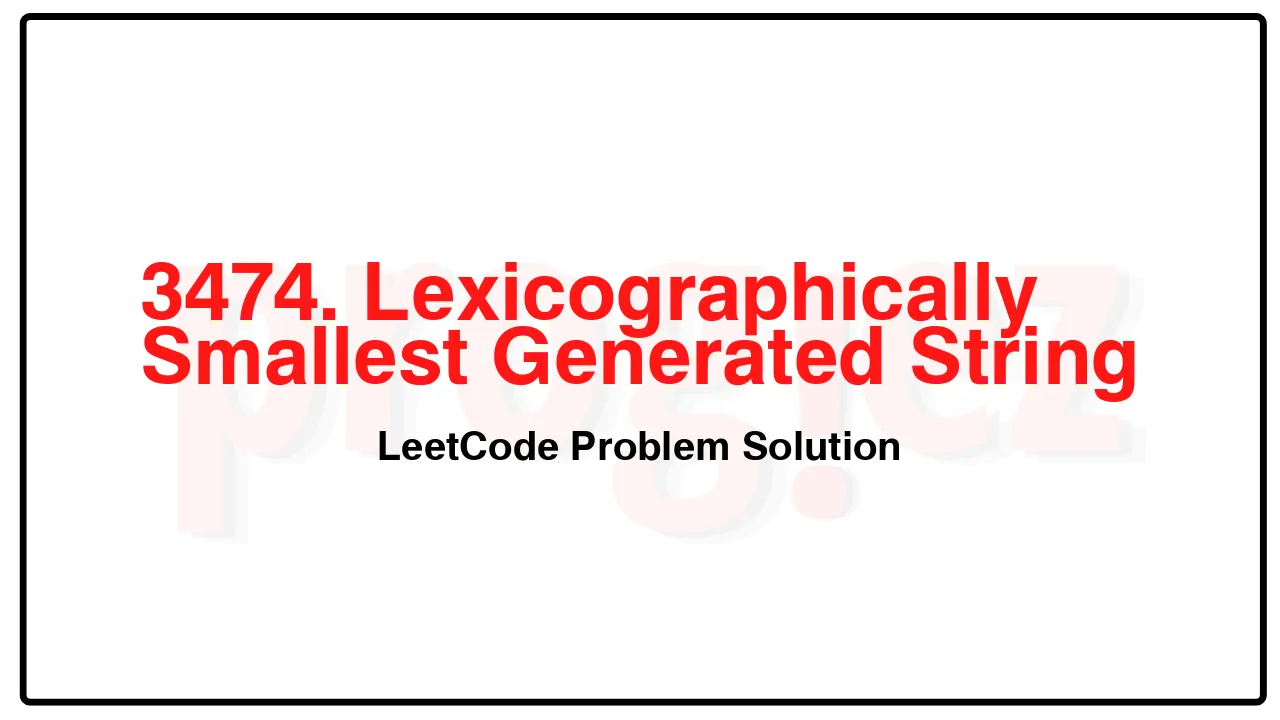 3474. Lexicographically Smallest Generated String LeetCode Solution image