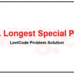 3486-Longest-Special-Path-II-LeetCode-Problem-Solution