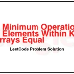 3505-Minimum-Operations-to-Make-Elements-Within-K-Subarrays-Equal-LeetCode-Problem-Solution