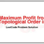 3530. Maximum Profit from Valid Topological Order in DAG LeetCode Solution 3530-Maximum-Profit-from-Valid-Topological-Order-in-DAG-LeetCode-Problem-Solution