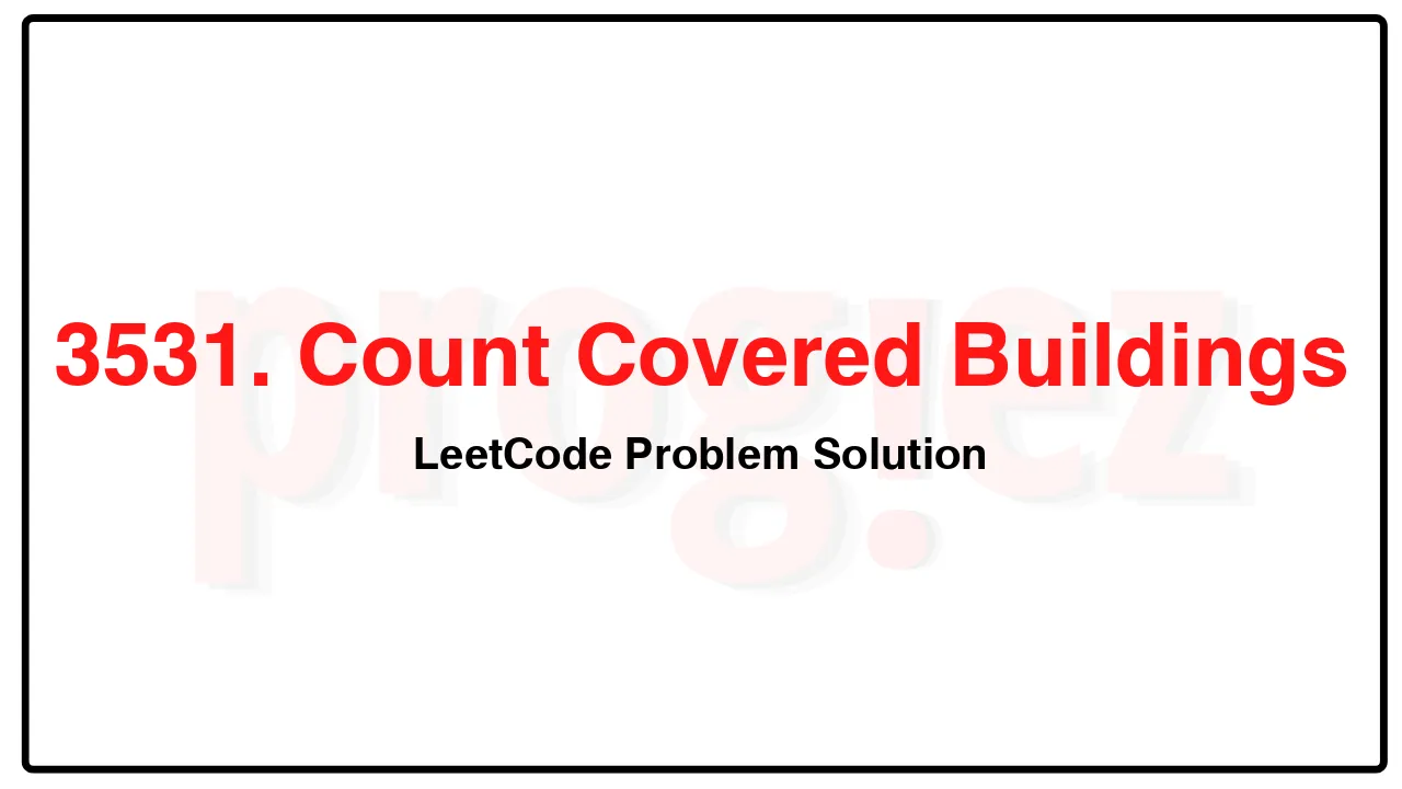 3531. Count Covered Buildings LeetCode Solution image