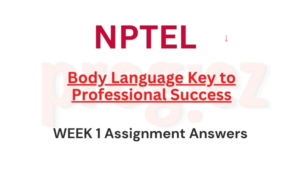 Body Language Key to Professional Success Week 1 Answers