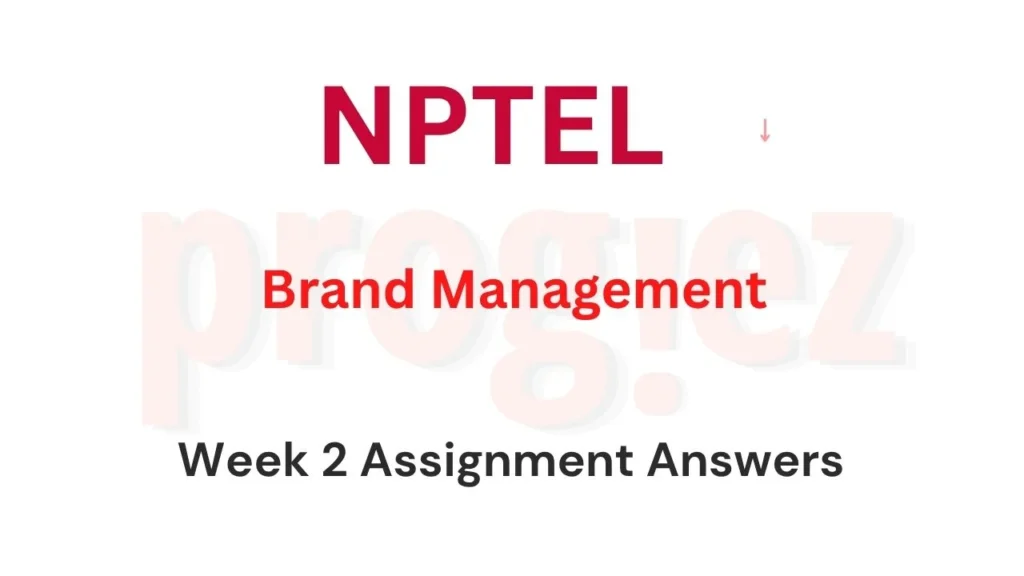 Brand Management Nptel Week 2 Assignment Answers