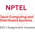 Cloud Computing and Distributed Systems Nptel Week 1 Assignment Answer and solution Swayam Platform image