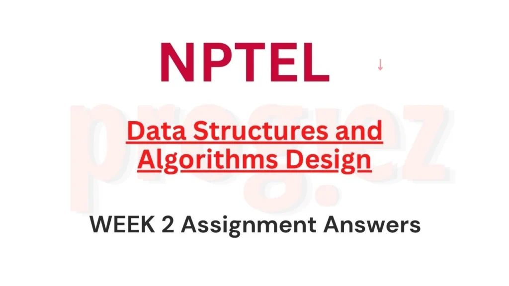 Data Structures and Algorithms Design Week 2 Answers