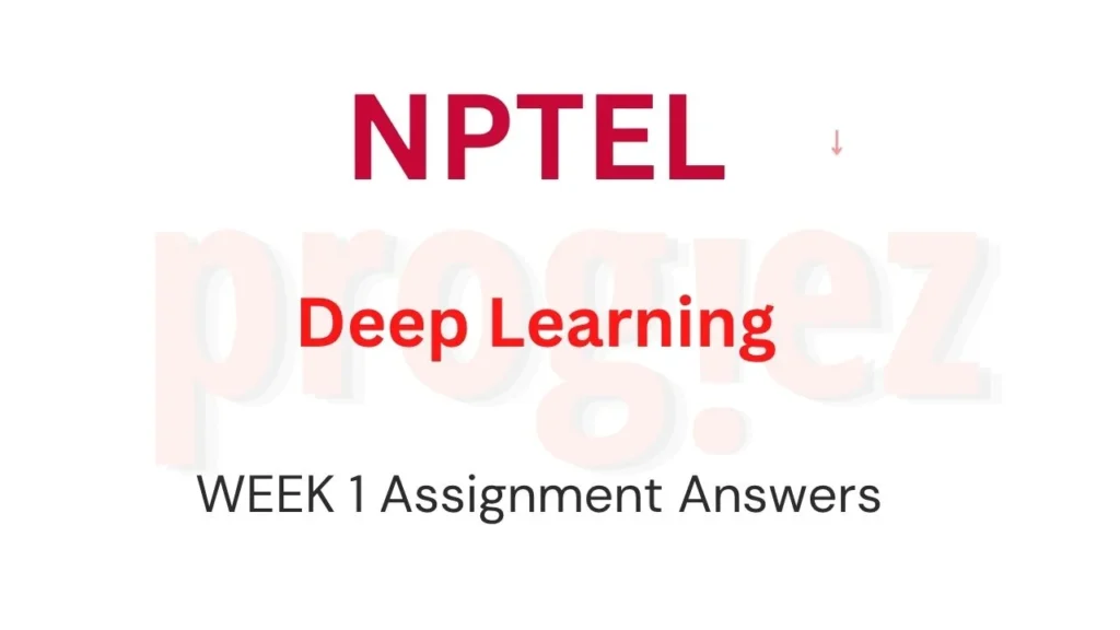 NPTEL Deep Learning Week 1 Assignment Answers