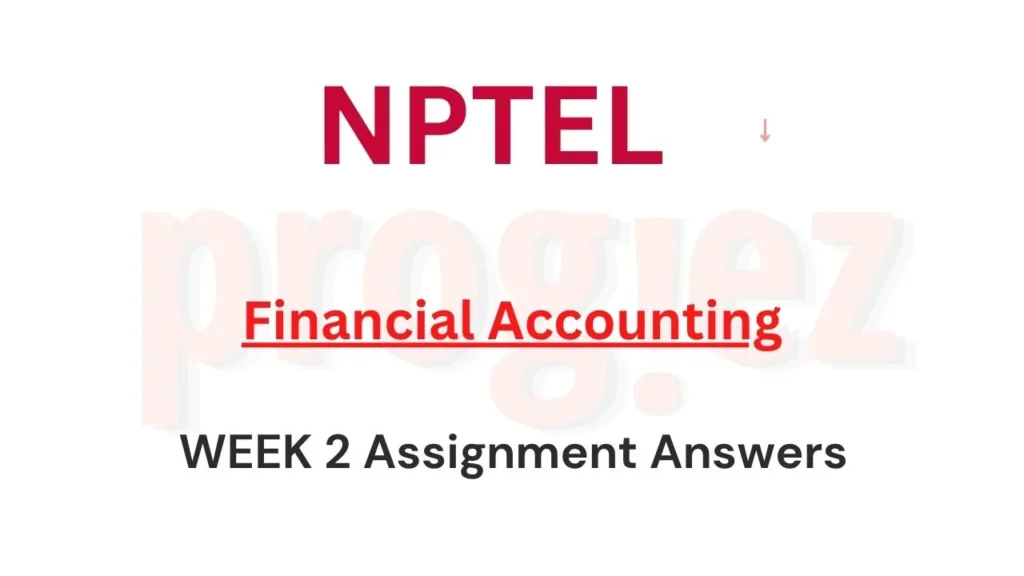 Financial Accounting Nptel Week 2 Assignment Answers