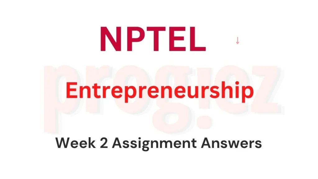 Entrepreneurship Week 2 Nptel Assignment Answers