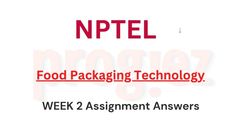 Food Packaging Technology Nptel Week 2 Answers