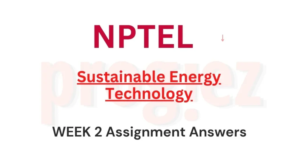 Sustainable Energy Technology Nptel Week 2 Answers