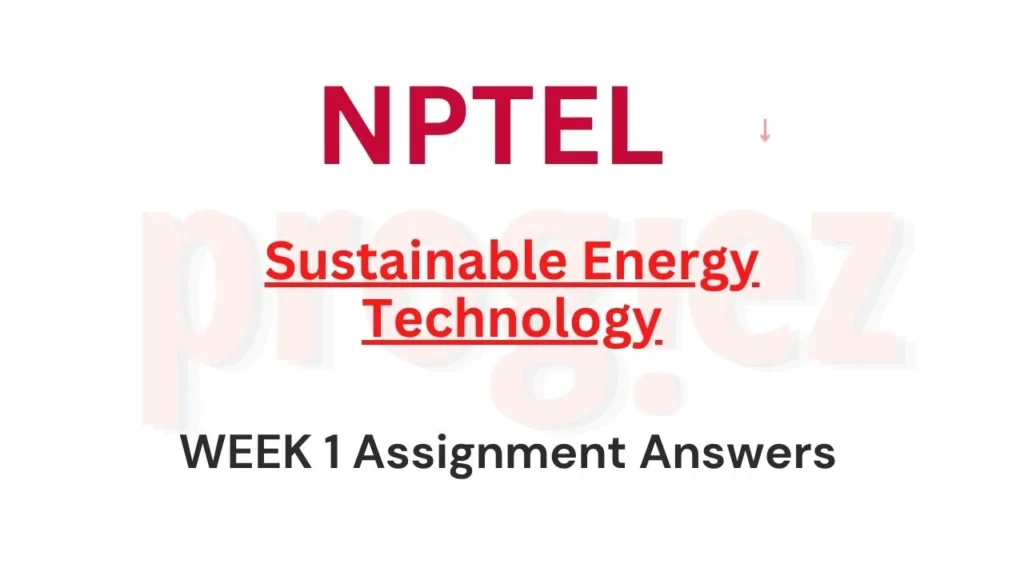 Sustainable Energy Technology Nptel Week 1 Answers