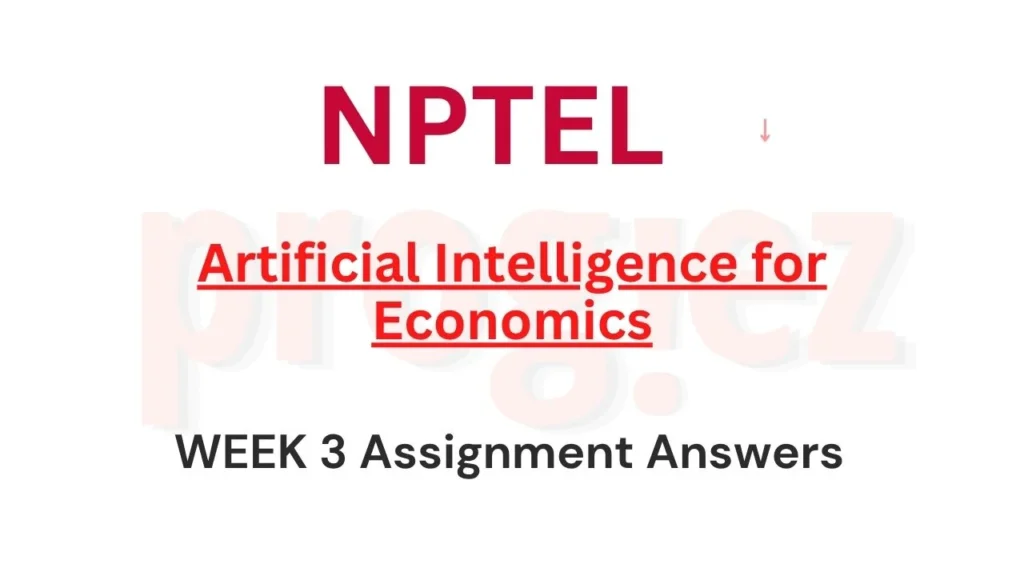 Artificial Intelligence for Economics Week 3 Answers