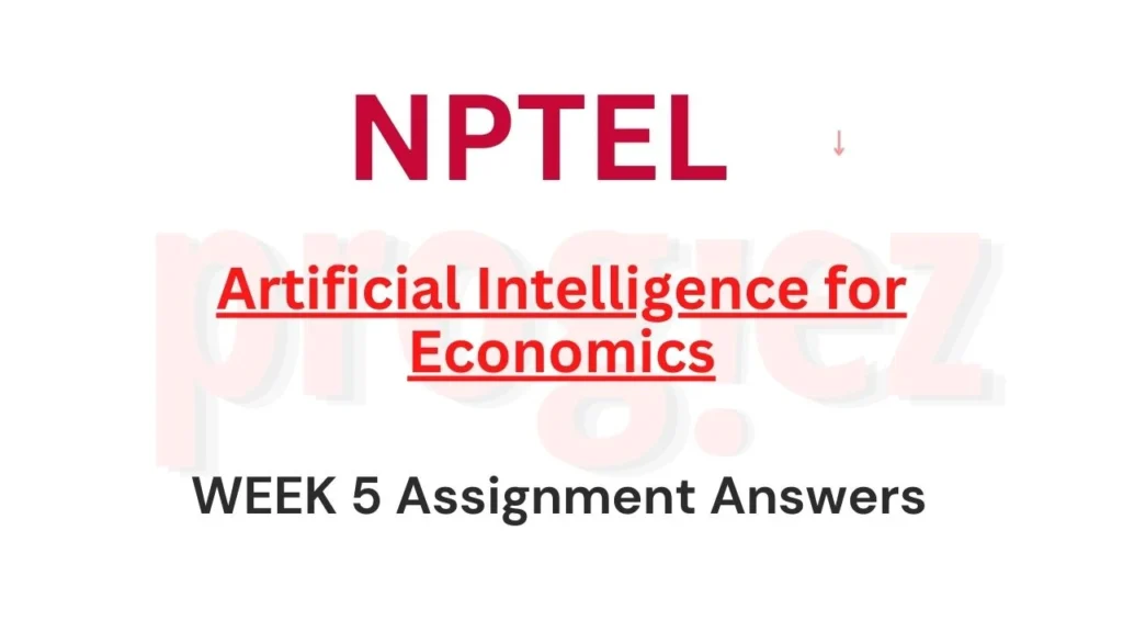 Artificial Intelligence for Economics Week 5 Answers