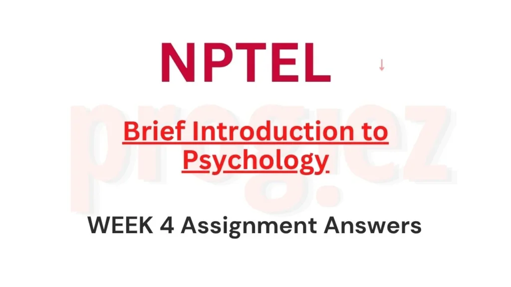 Brief Introduction to Psychology Nptel Week 4 Answers