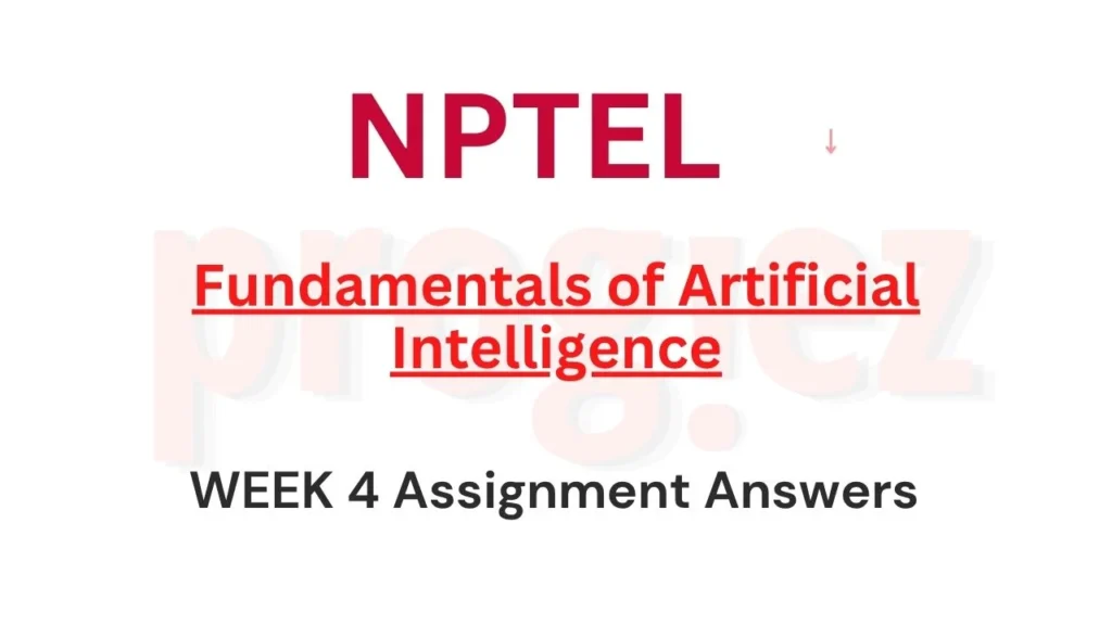 Fundamentals of Artificial Intelligence Week 4 Answers