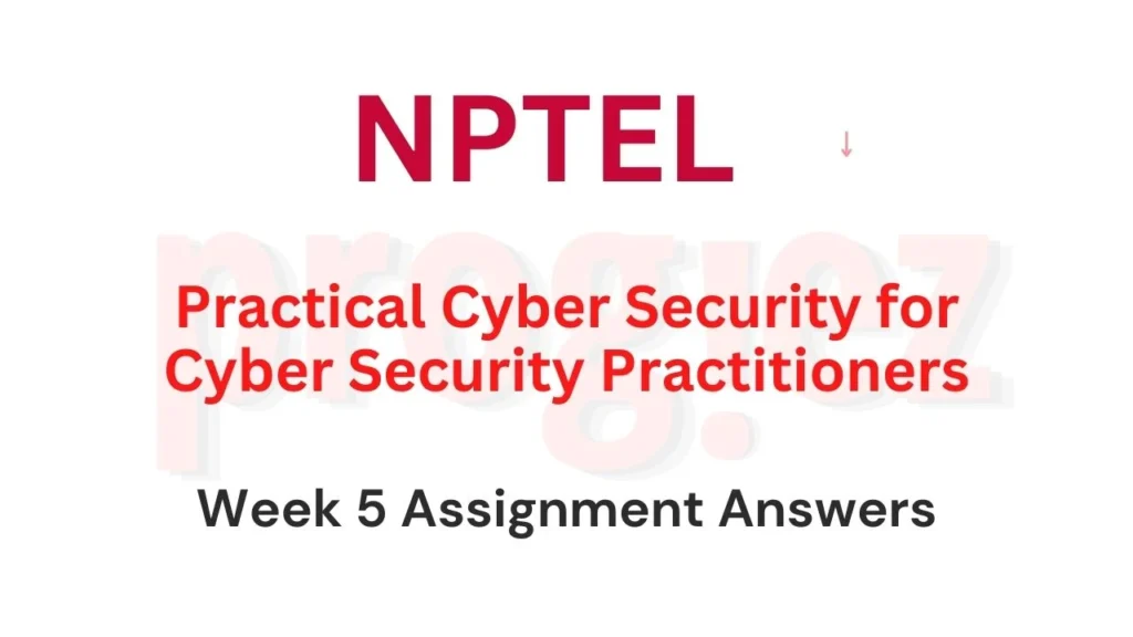 Nptel Week 5 Answers Practical Cyber Security for Cyber Security Practitioners