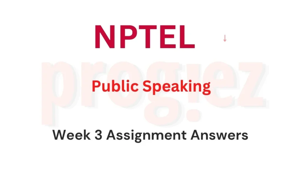 Public Speaking Nptel Week 3 Assignment Answers