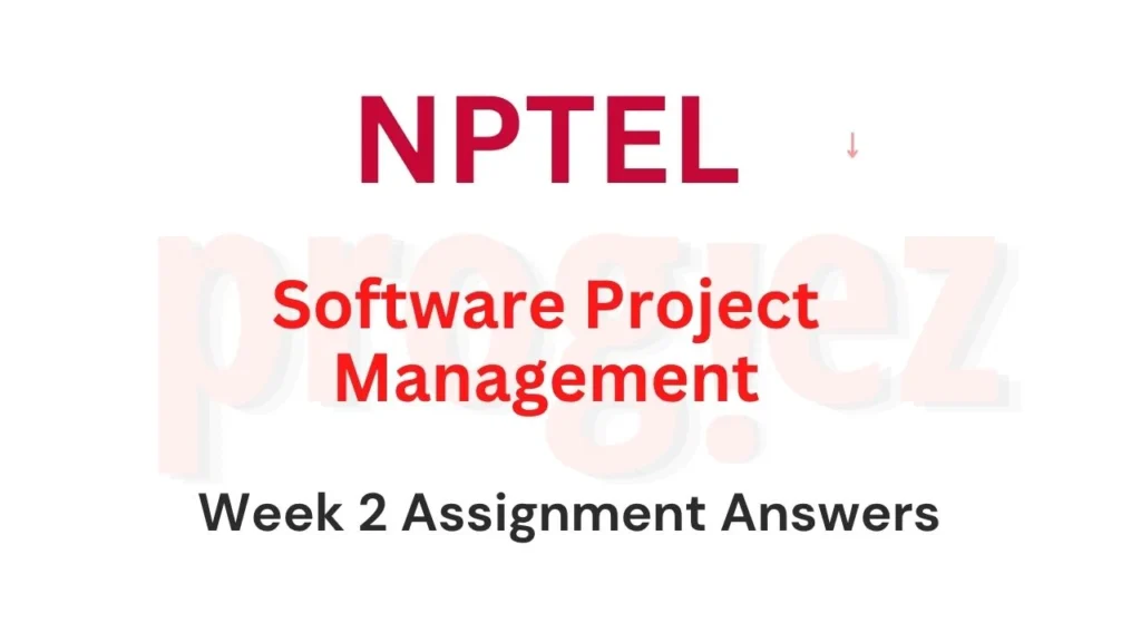 Software Project Management Nptel Week 2 Answers