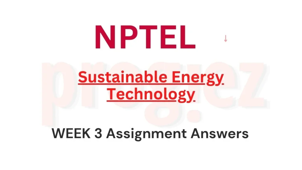 Sustainable Energy Technology Nptel Week 3 Answers